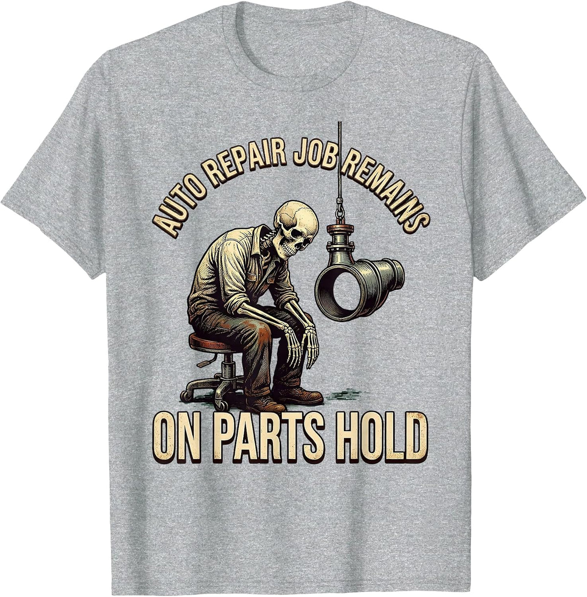 Men's Auto Repair Job Remains On Parts Hold Funny Mechanic T-Shirt - Heather Grey