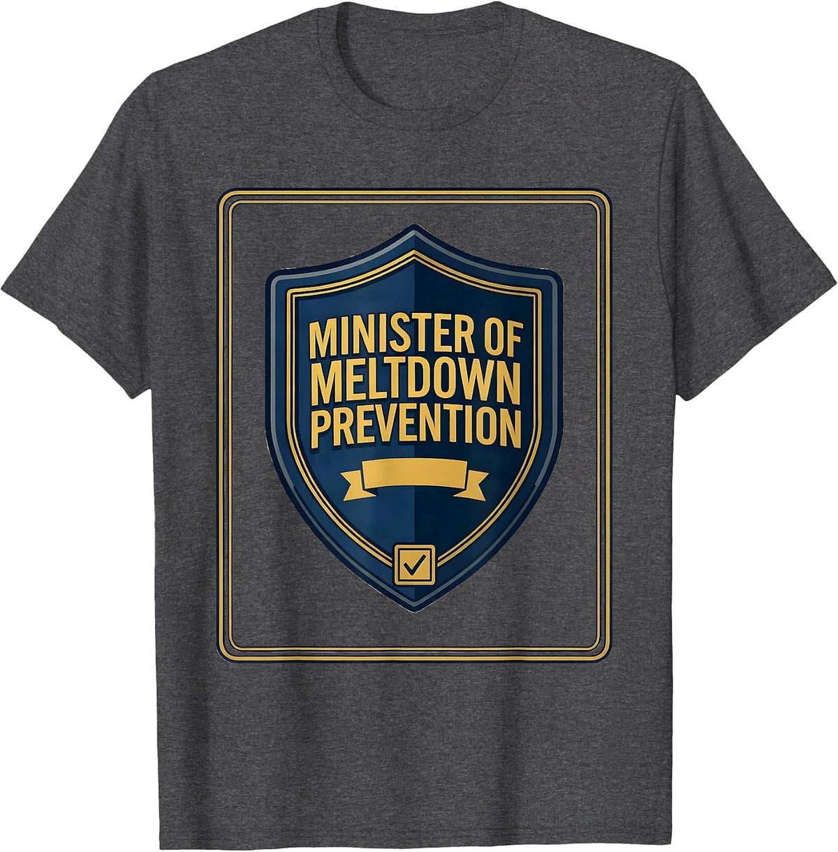 Men's Minister Of Meltdown Prevention Funny School Counselor T-Shirt - Dark Heather Grey