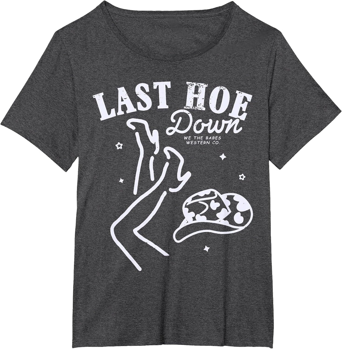 Last Hoe Down Let's Go Girls Bachelorette Cowgirl Bride Hat T-Shirt - Dark Heather Grey
