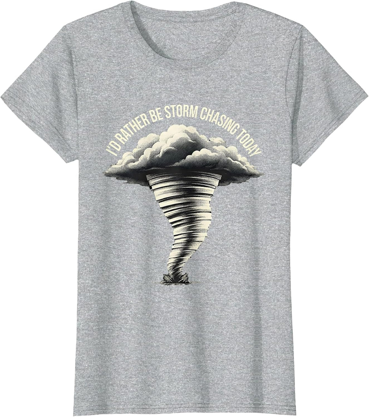 Women's I'd Rather Be Storm Chasing Today Funny Meteorology T-Shirt - Heather Grey
