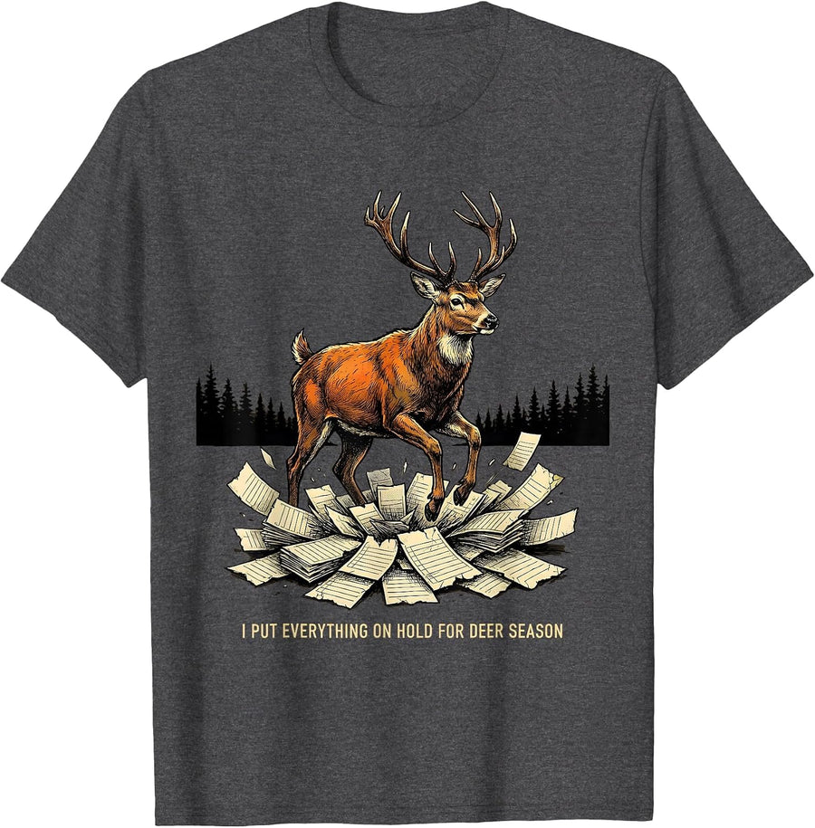 Men's I Put Everything On Hold For Deer Season Funny Hunting Dad T-Shirt - Dark Heather Grey