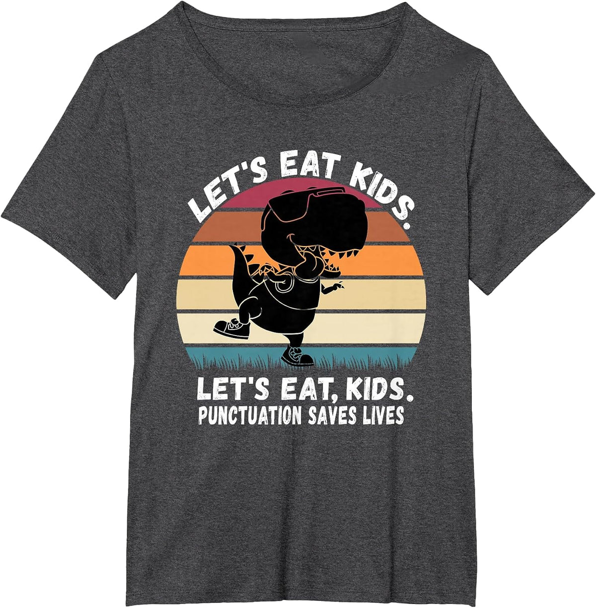 Let's Eat Kids Punctuation Saves Lives Grammar Teacher Funny T-Shirt - Dark Heather Grey
