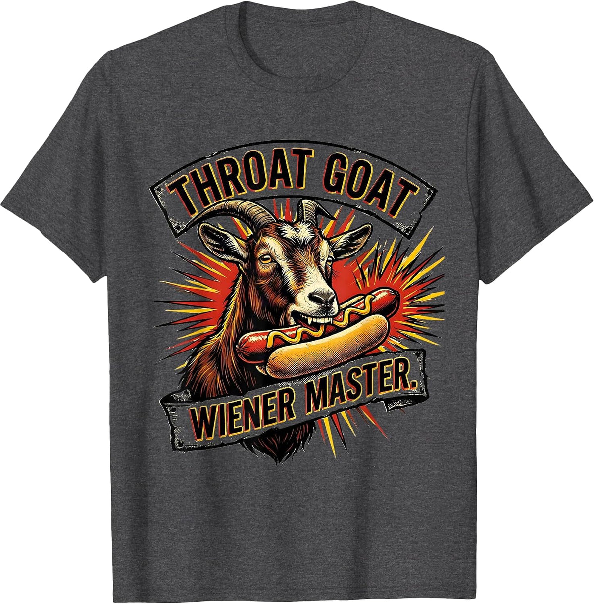 Throat Goat Wiener Master Funny Offensive Adult Humor T-Shirt - Dark Heather Grey