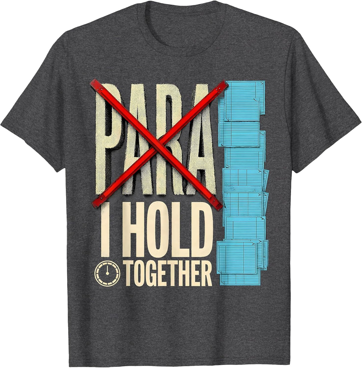 I Hold Para Together Funny Paraprofessional Paraeducator T-Shirt - Dark Heather Grey