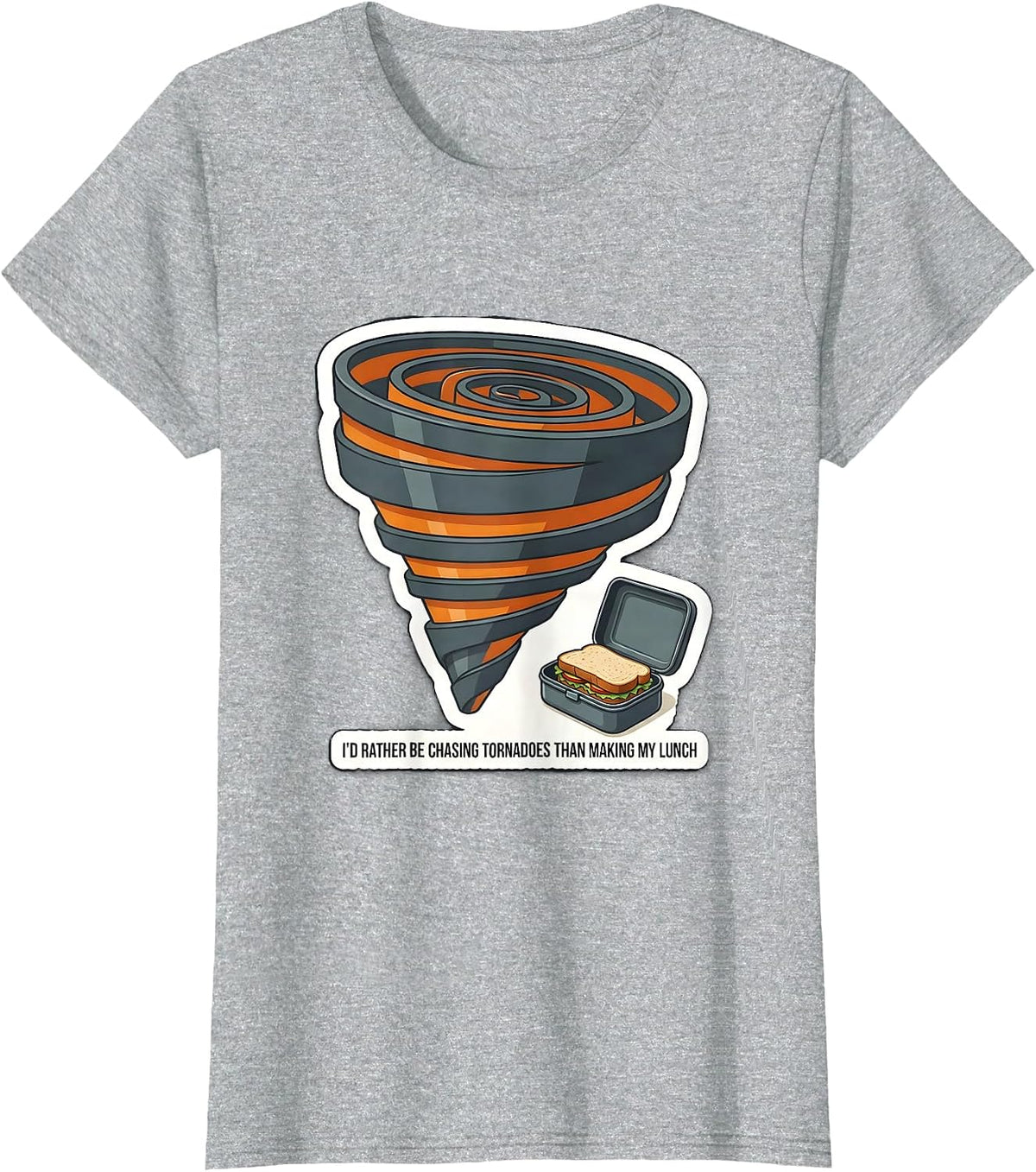 I'd Rather Be Chasing Tornadoes Than Making My Lunch Funny T-Shirt - Heather Grey