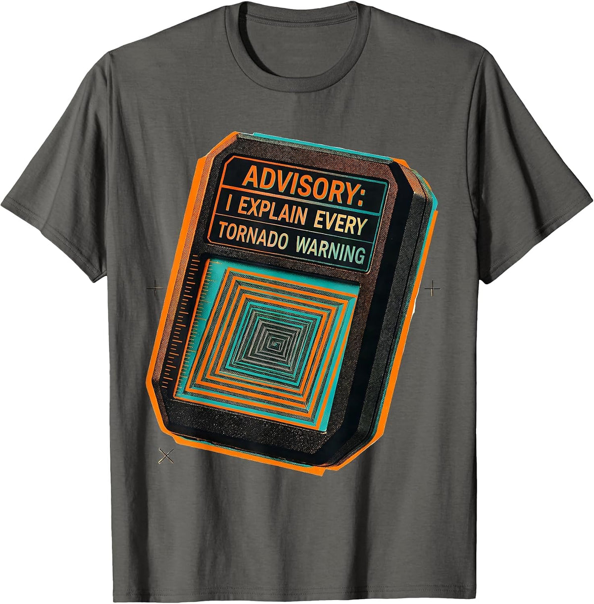 Advisory: I Explain Every Tornado Warning Meteorology Humor T-Shirt - Asphalt Grey
