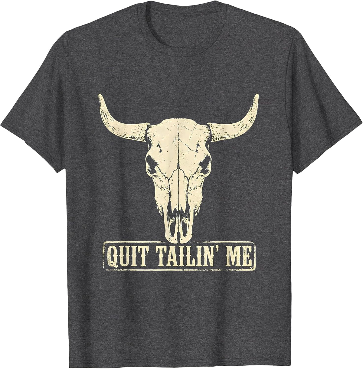 Men's Quit Tailin' Me Boho Western Horse Lover Humor T-Shirt - Dark Heather Grey