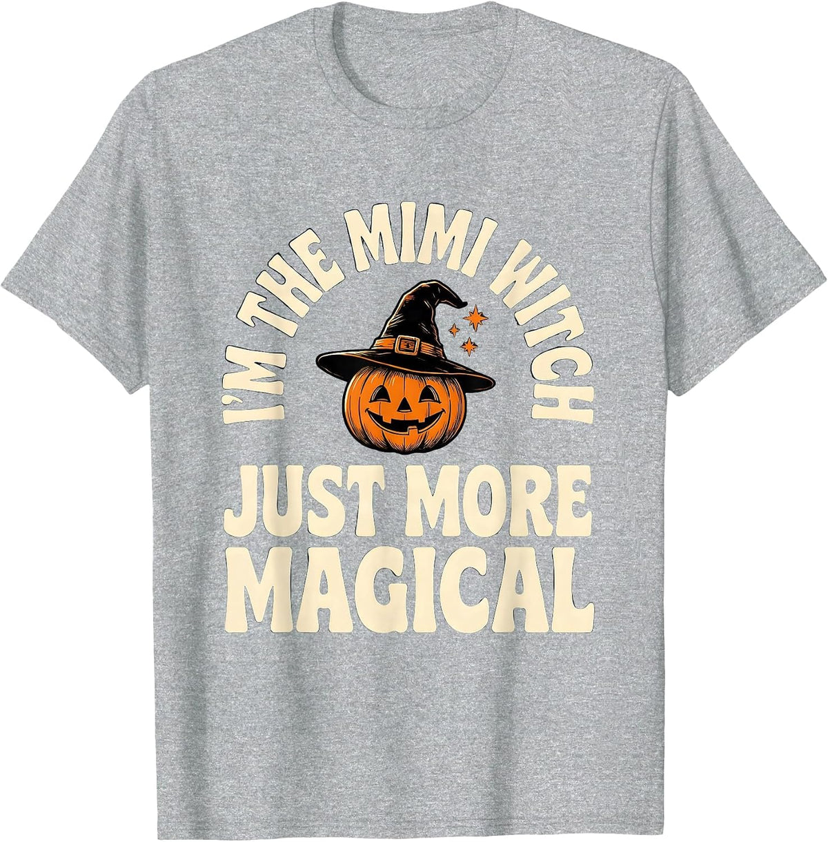 Men's I'm The Mimi Witch Just More Magical Funny Grandma Halloween T-Shirt - Heather Grey