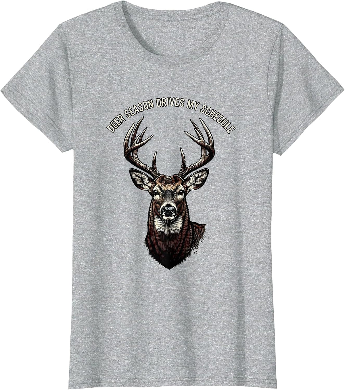 Women's Deer Season Drives My Schedule Funny Hunting Dad Gift T-Shirt - Heather Grey