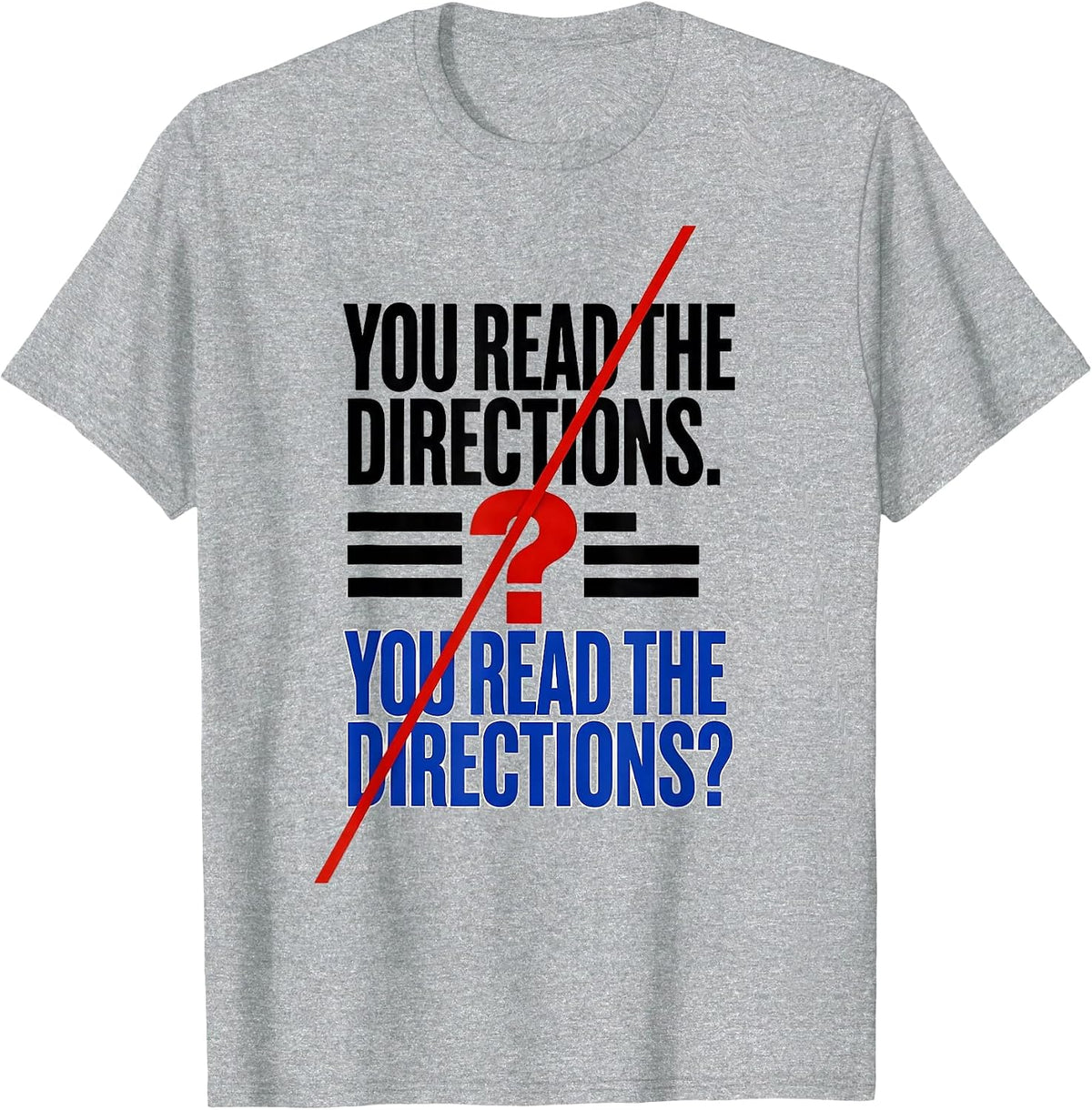 Men's You read the directions Funny Grammar Teacher Humor T-Shirt - Heather Grey