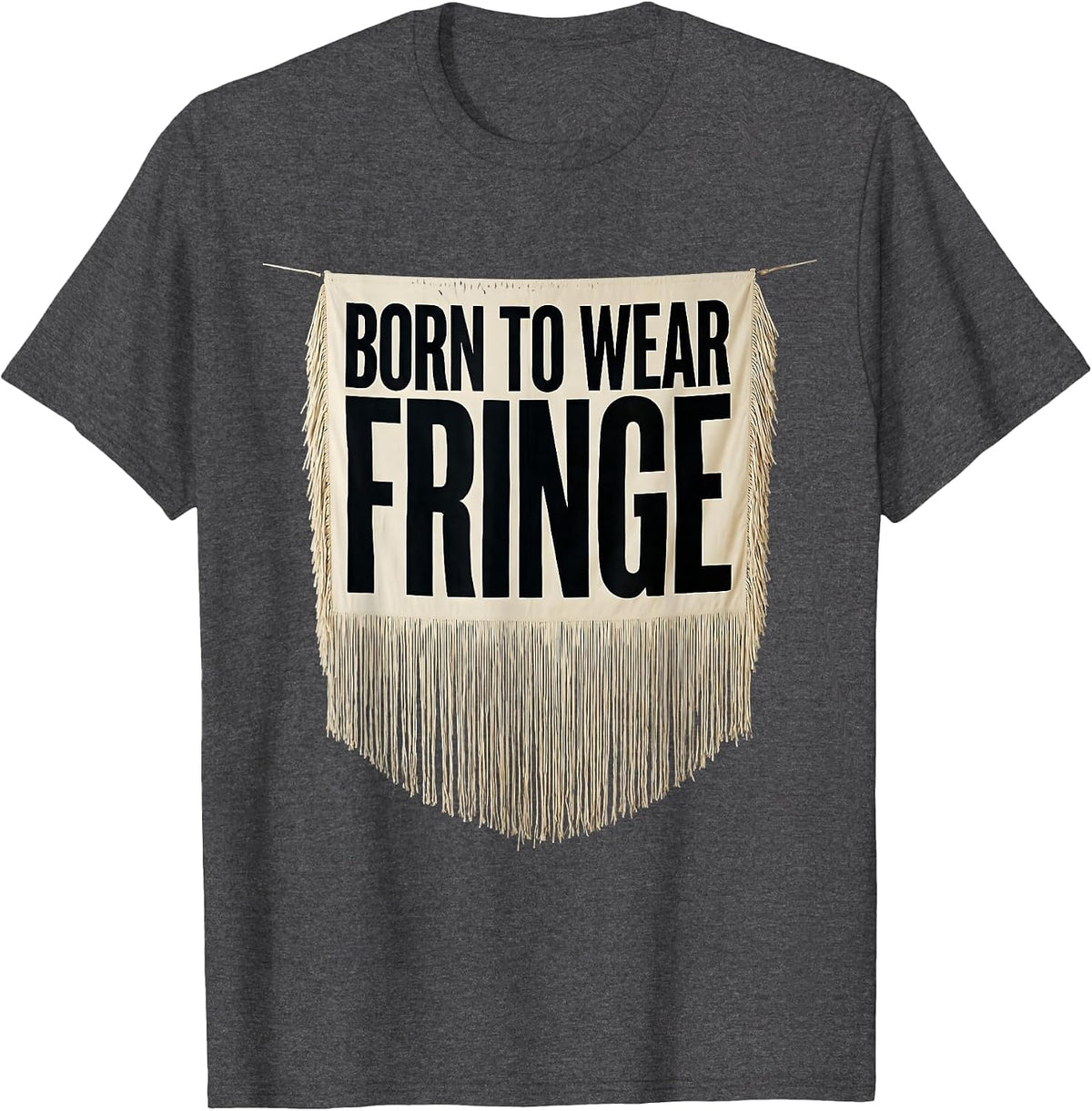 Born to Wear Fringe Western Boho Design T-Shirt - Dark Heather Grey