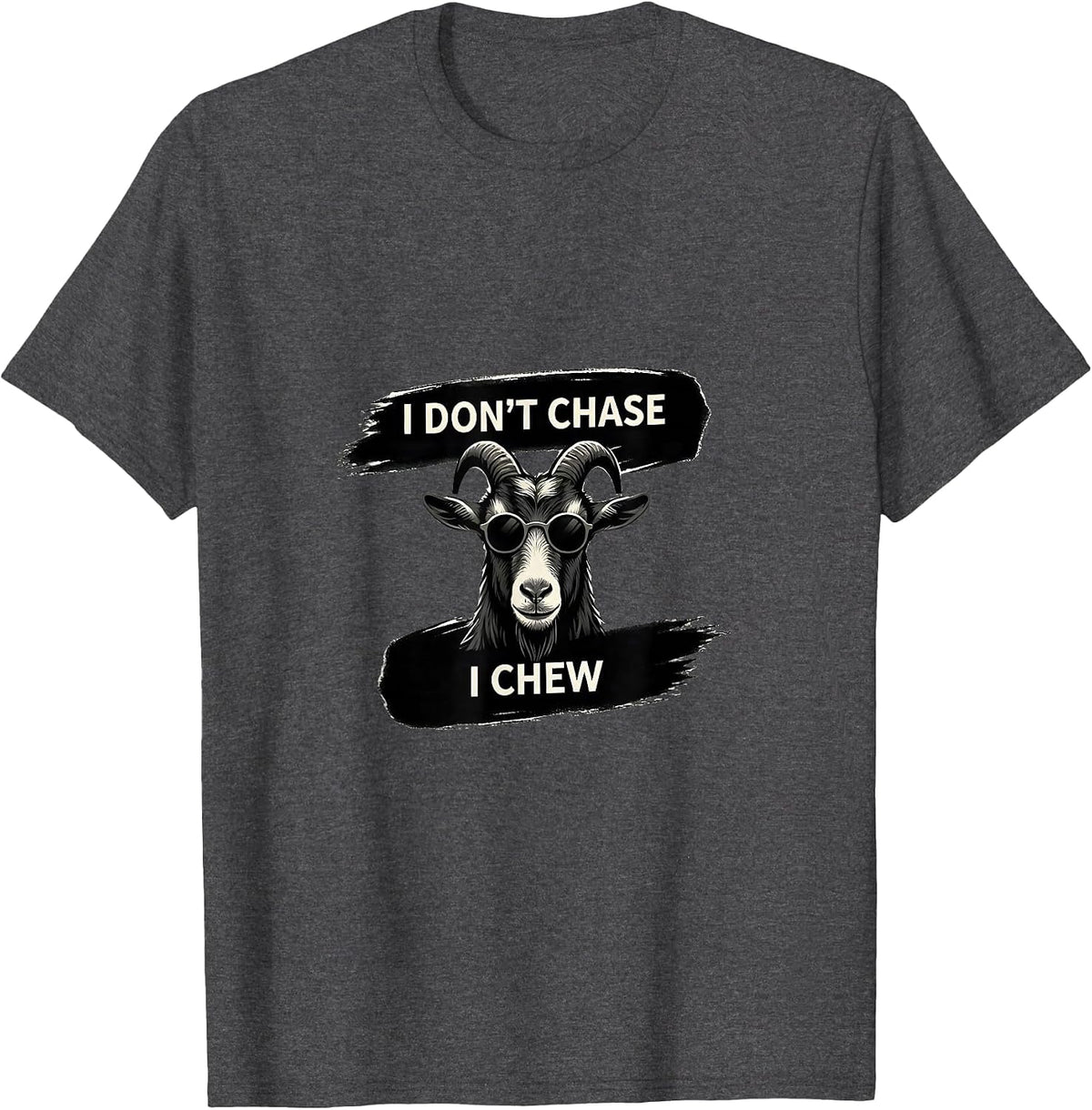 Men's I Don't Chase I Chew Funny Goat Sunglasses Animal Humor T-Shirt - Dark Heather Grey