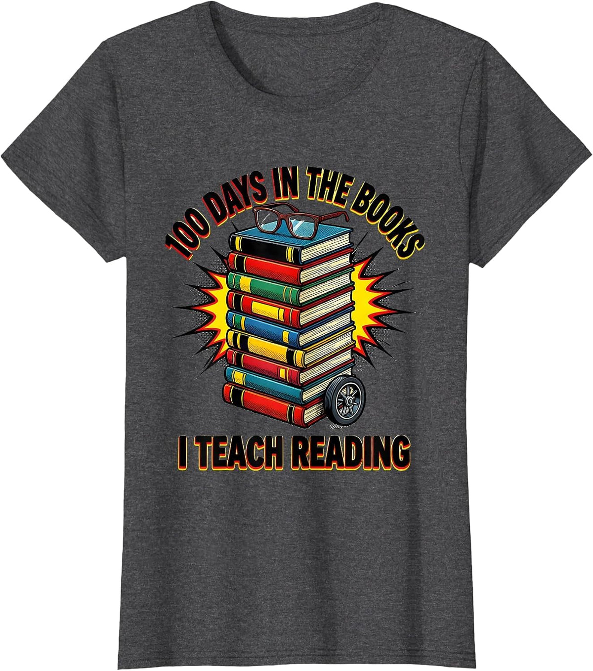 Women's 100 Days In The Books I Teach Reading Pop Art Teacher 100th T-Shirt - Dark Heather Grey
