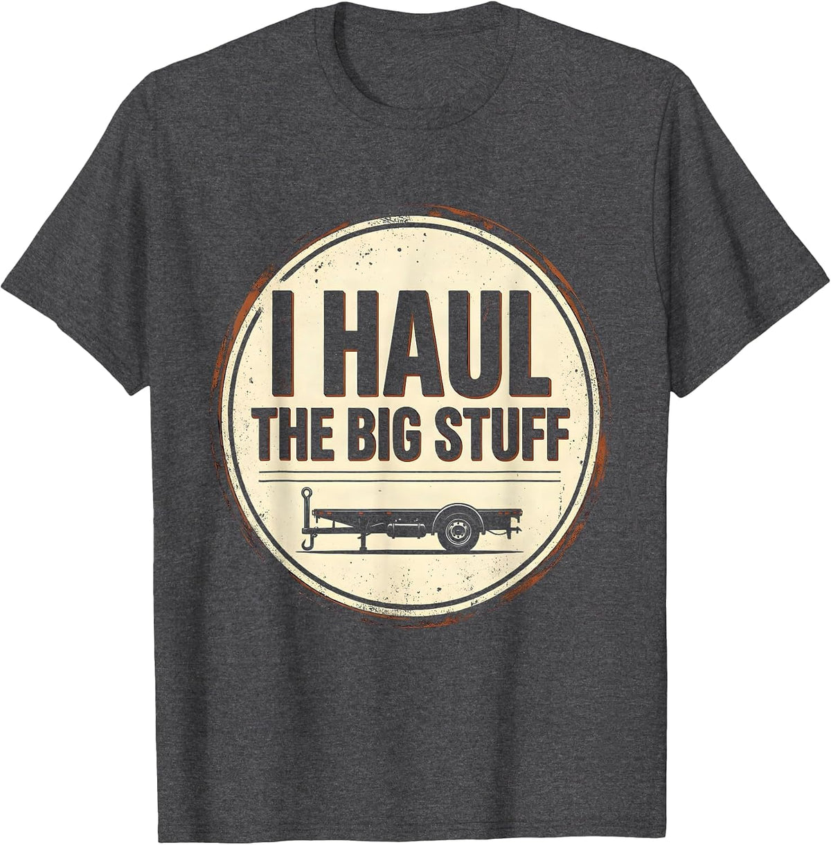 Men's I Haul The Big Stuff Vintage Funny Trucker Diesel Driver T-Shirt - Dark Heather Grey