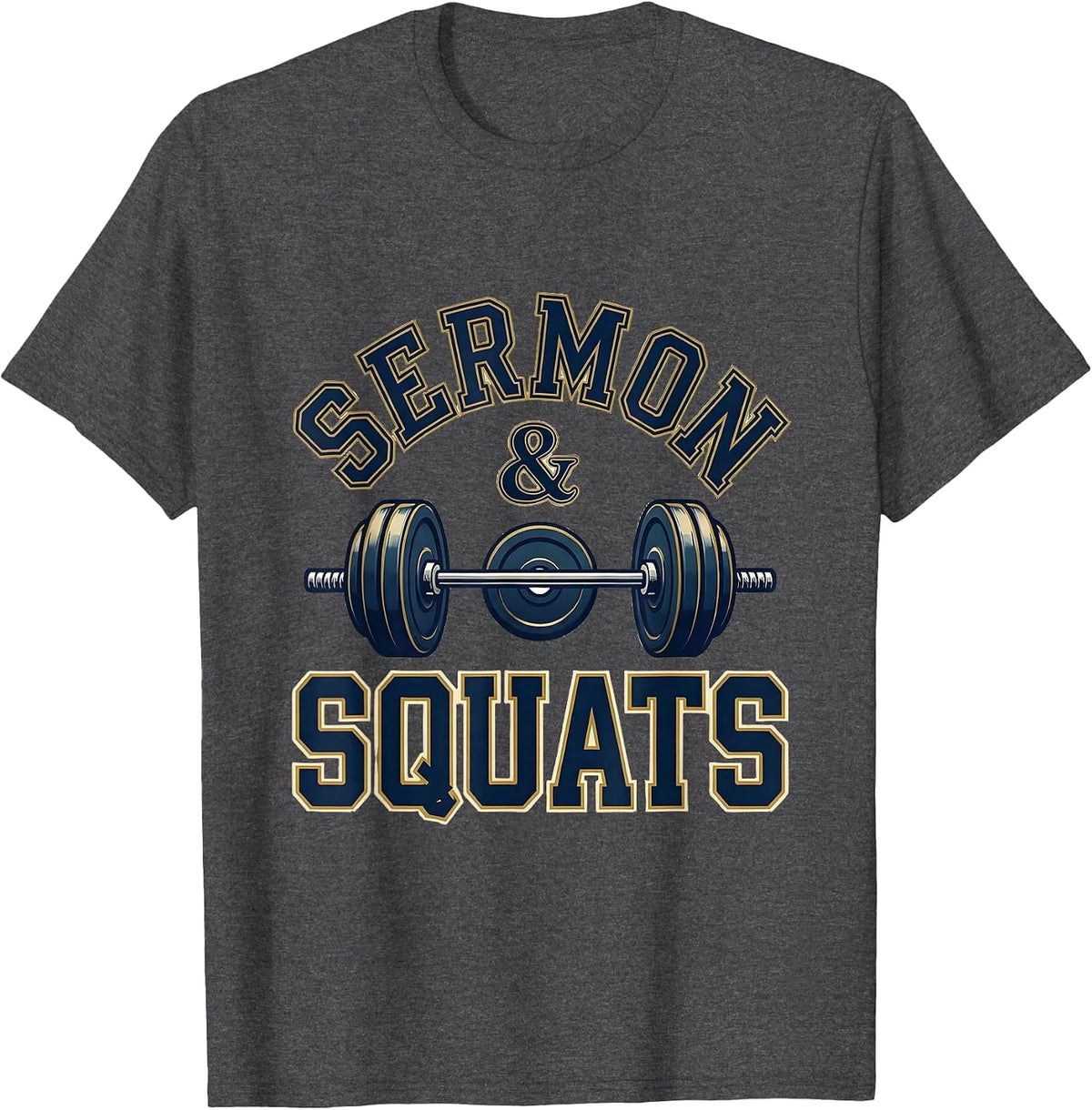 Sermon & Squats Faith Fitness Christian Gym Motivation T-Shirt - Dark Heather Grey