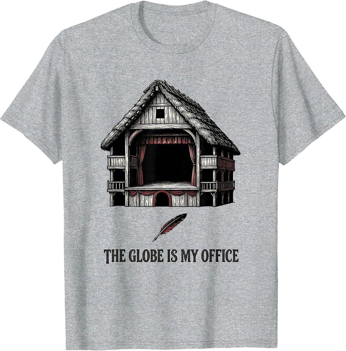 Men's The Globe Is My Office Funny English Literature Humor T-Shirt - Heather Grey