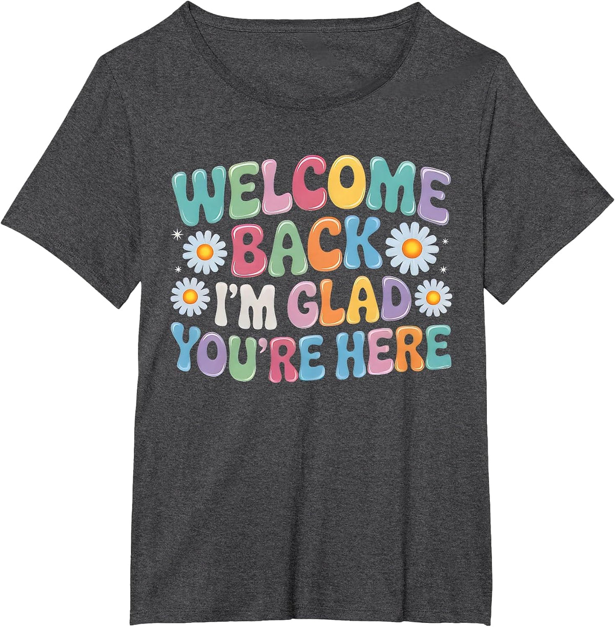 Groovy Welcome Back I'm Glad You're Here Back to School T-Shirt - Dark Heather Grey