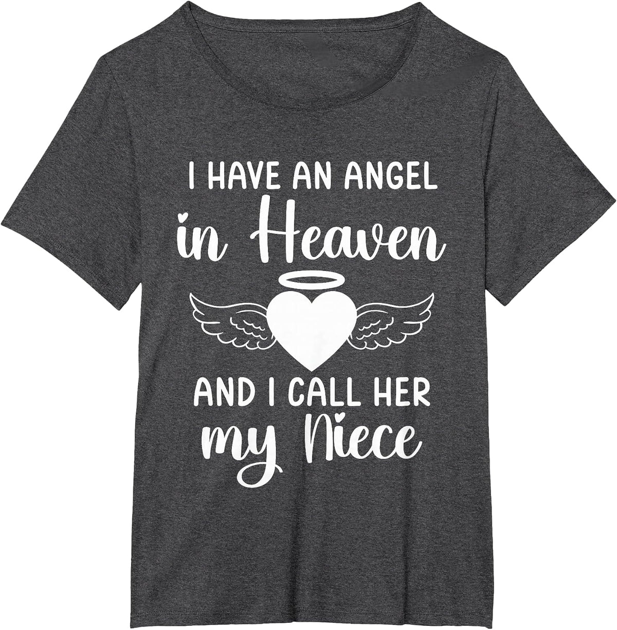I Have an Angel in Heaven and I Call Her My Niece Memorial T-Shirt - Dark Heather Grey