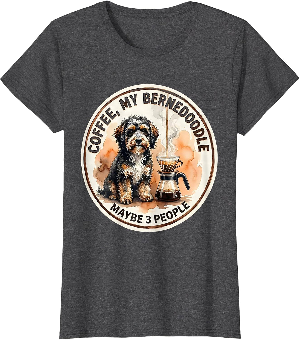 Women's Coffee My Bernedoodle Maybe 3 People Funny Dog Owner Coffee T-Shirt - Dark Heather Grey