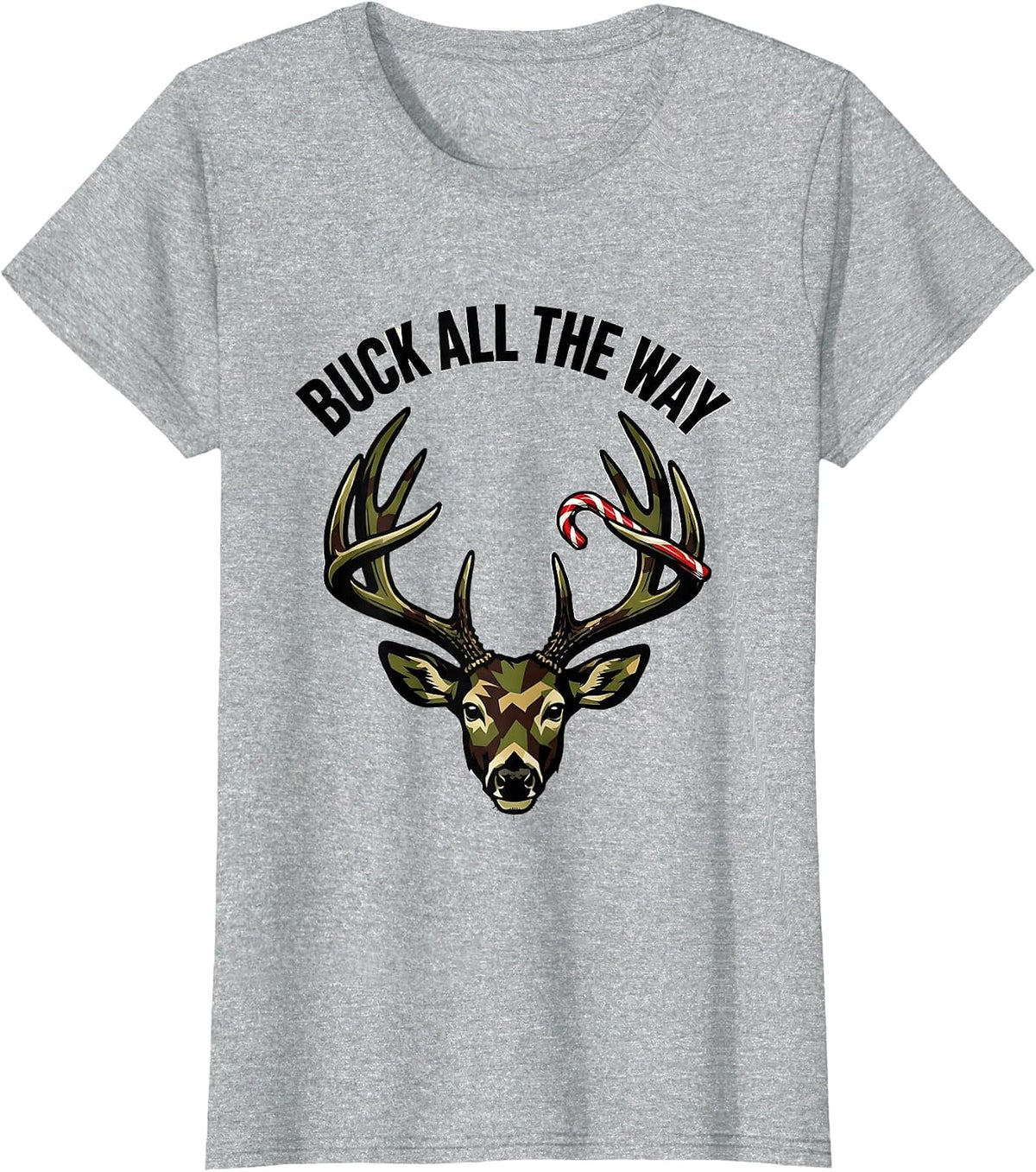 Buck All the Way Comic Book Deer Hunting Christmas Camo T-Shirt - Heather Grey