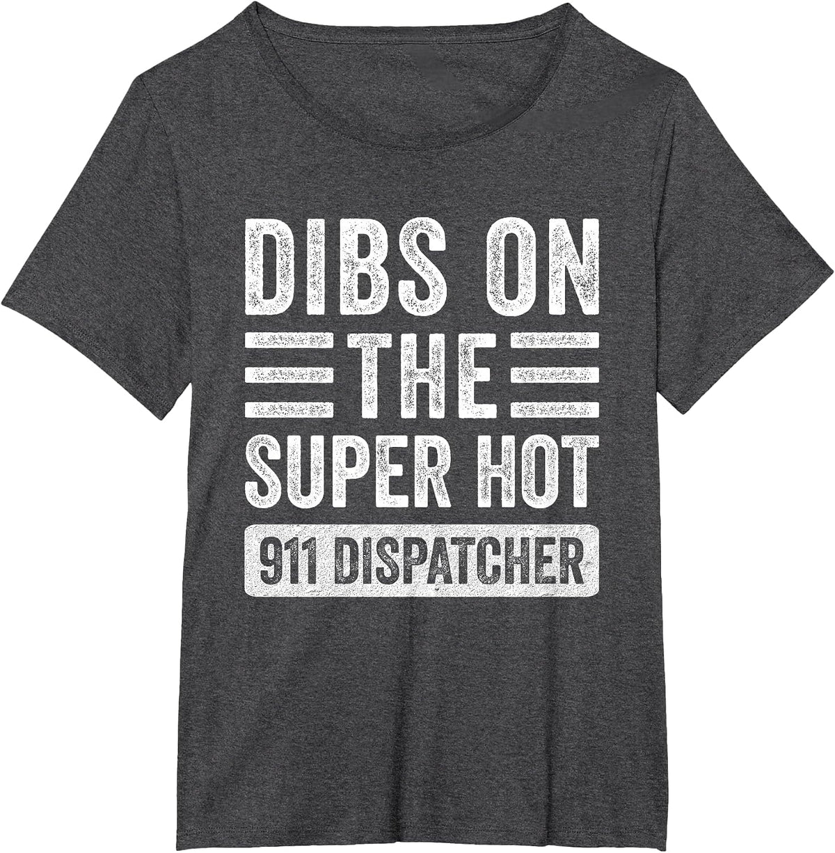 Dibs on The Super Hot 911 Dispatcher Funny Wife Girlfriend T-Shirt - Dark Heather Grey