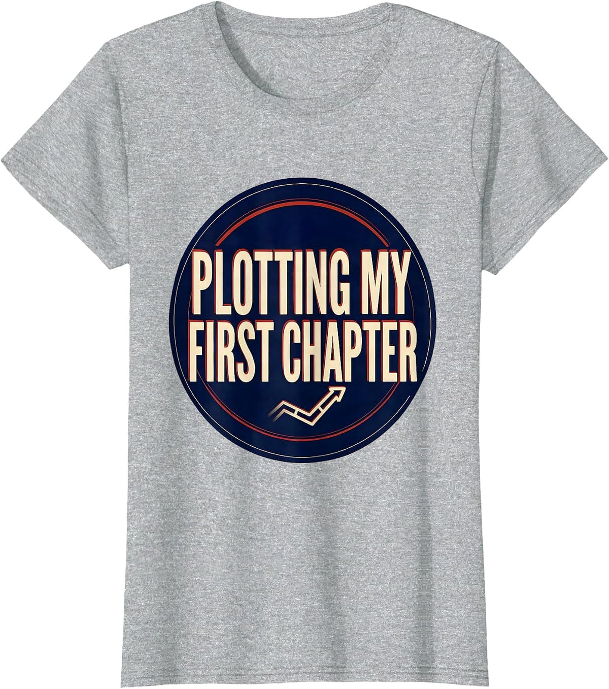 Plotting My First Chapter Funny Author Writer Bookworm Gift T-Shirt - Heather Grey