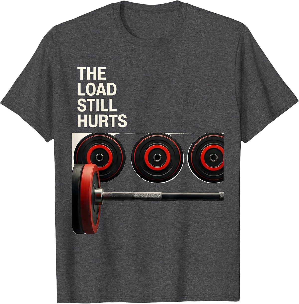 The Load Still Hurts Funny Gym Workout Weightlifting Humor T-Shirt - Dark Heather Grey