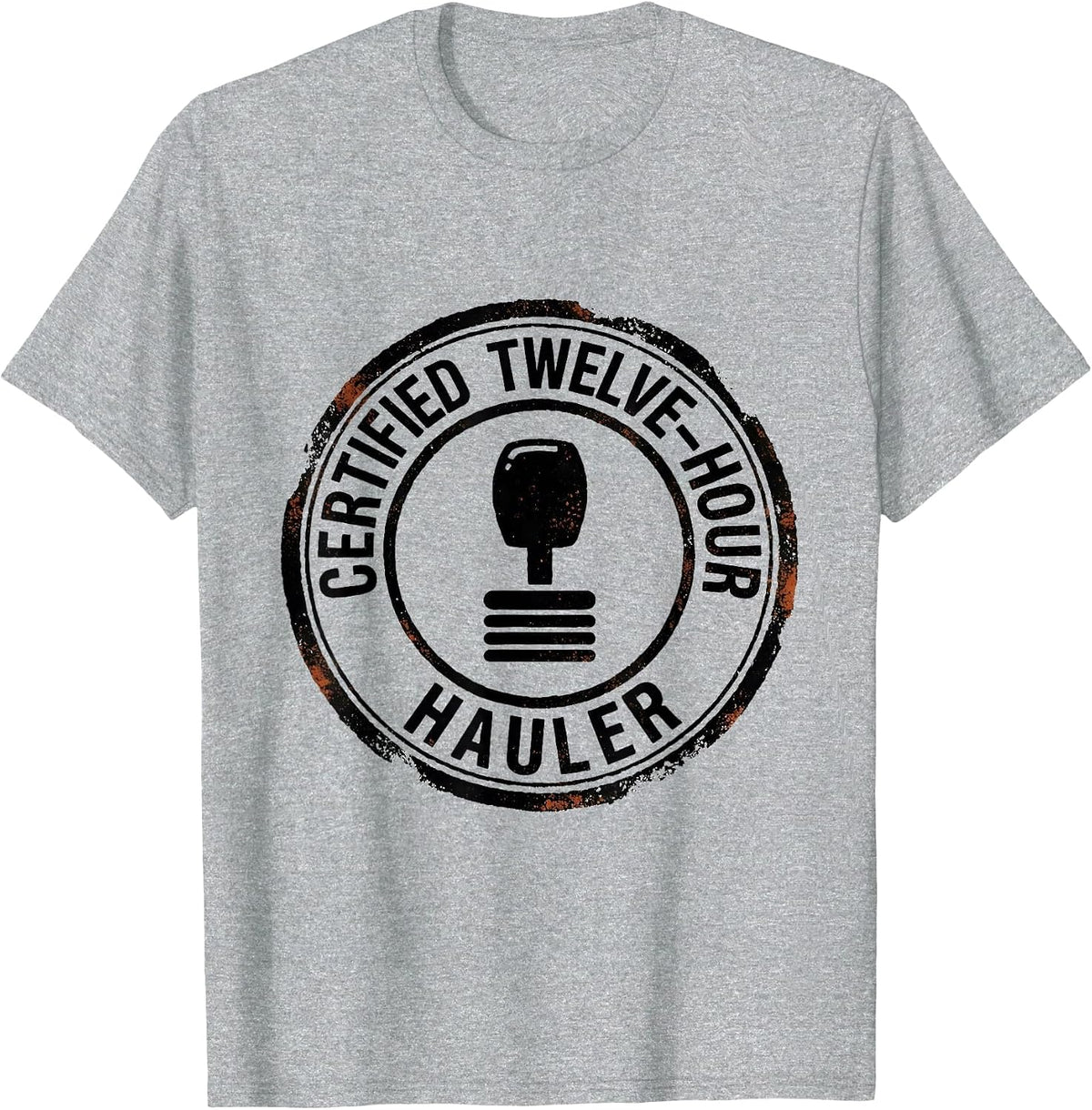 Men's Certified Twelve-Hour Hauler Funny Truck Driver Trucker Gift T-Shirt - Heather Grey