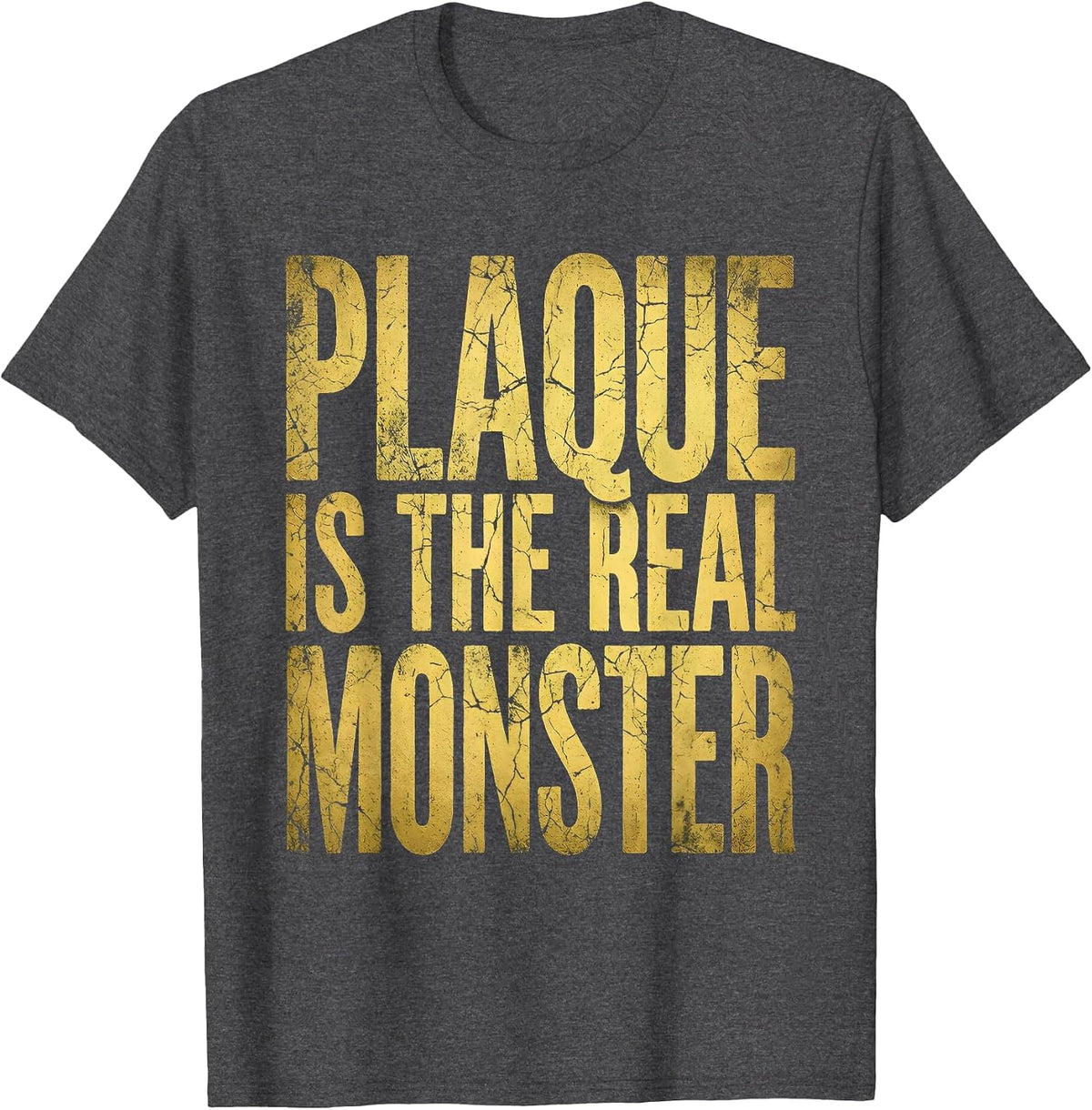 Men's Plaque Is The Real Monster Dental Halloween T-Shirt - Dark Heather Grey