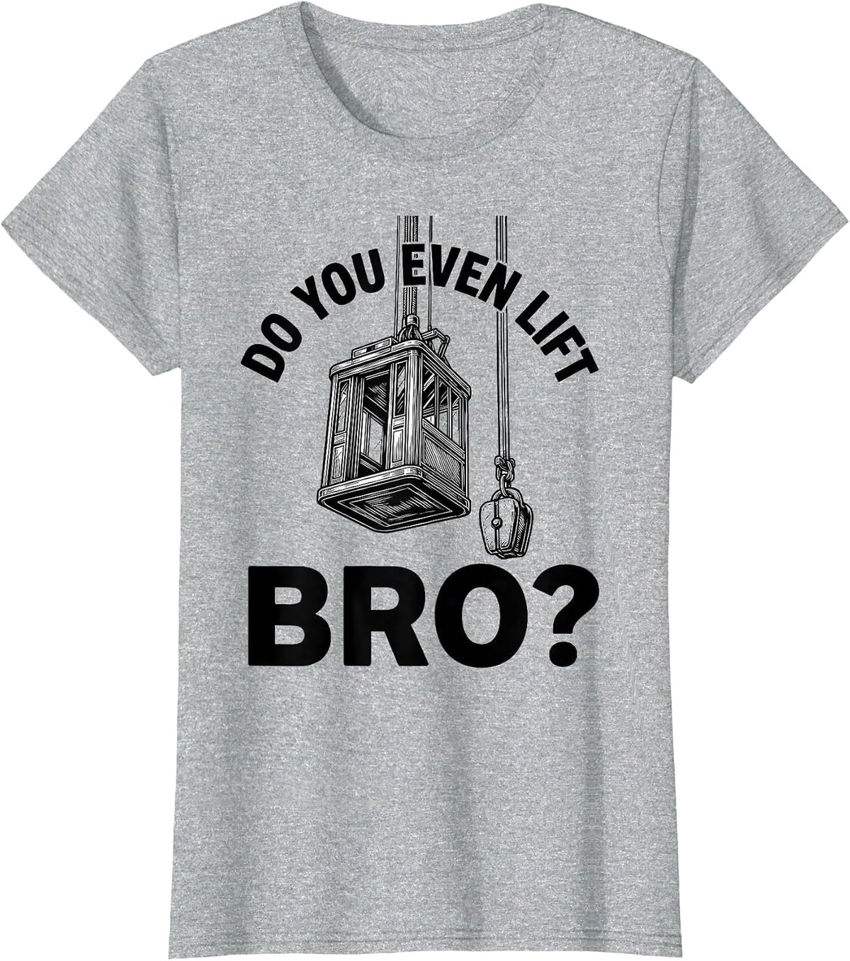 Women's Do You Even Lift, Bro? Funny Gym Bro Workout Humor T-Shirt - Heather Grey