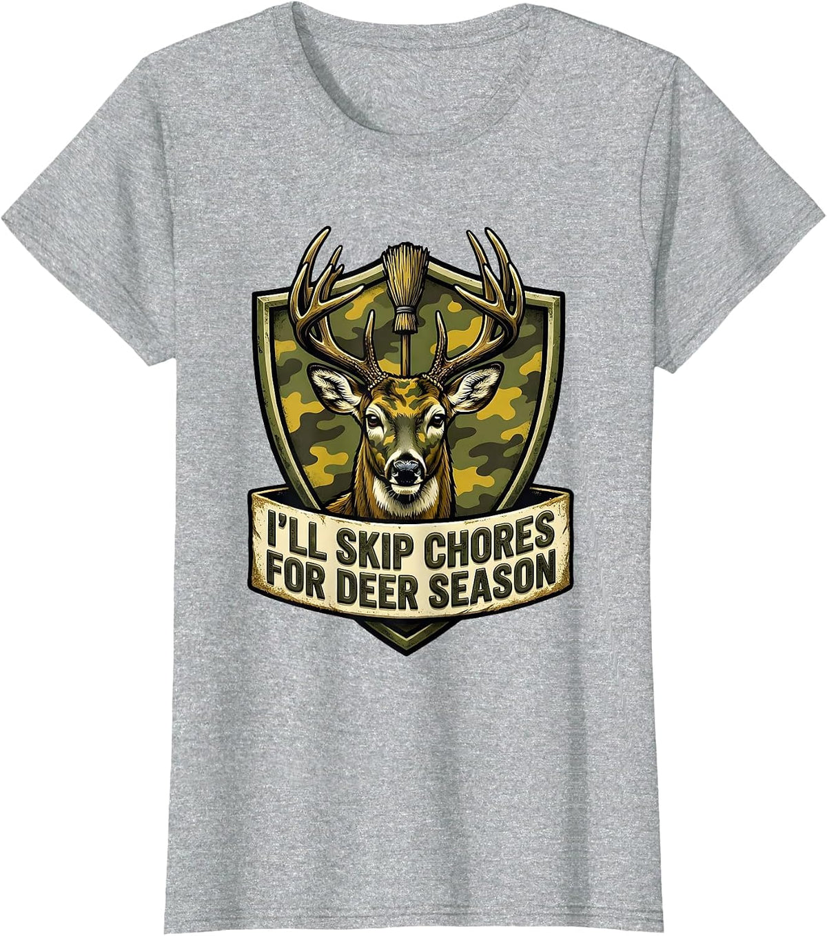 Women's I’ll Skip Chores For Deer Season Funny Hunting Dad Humor T-Shirt - Heather Grey