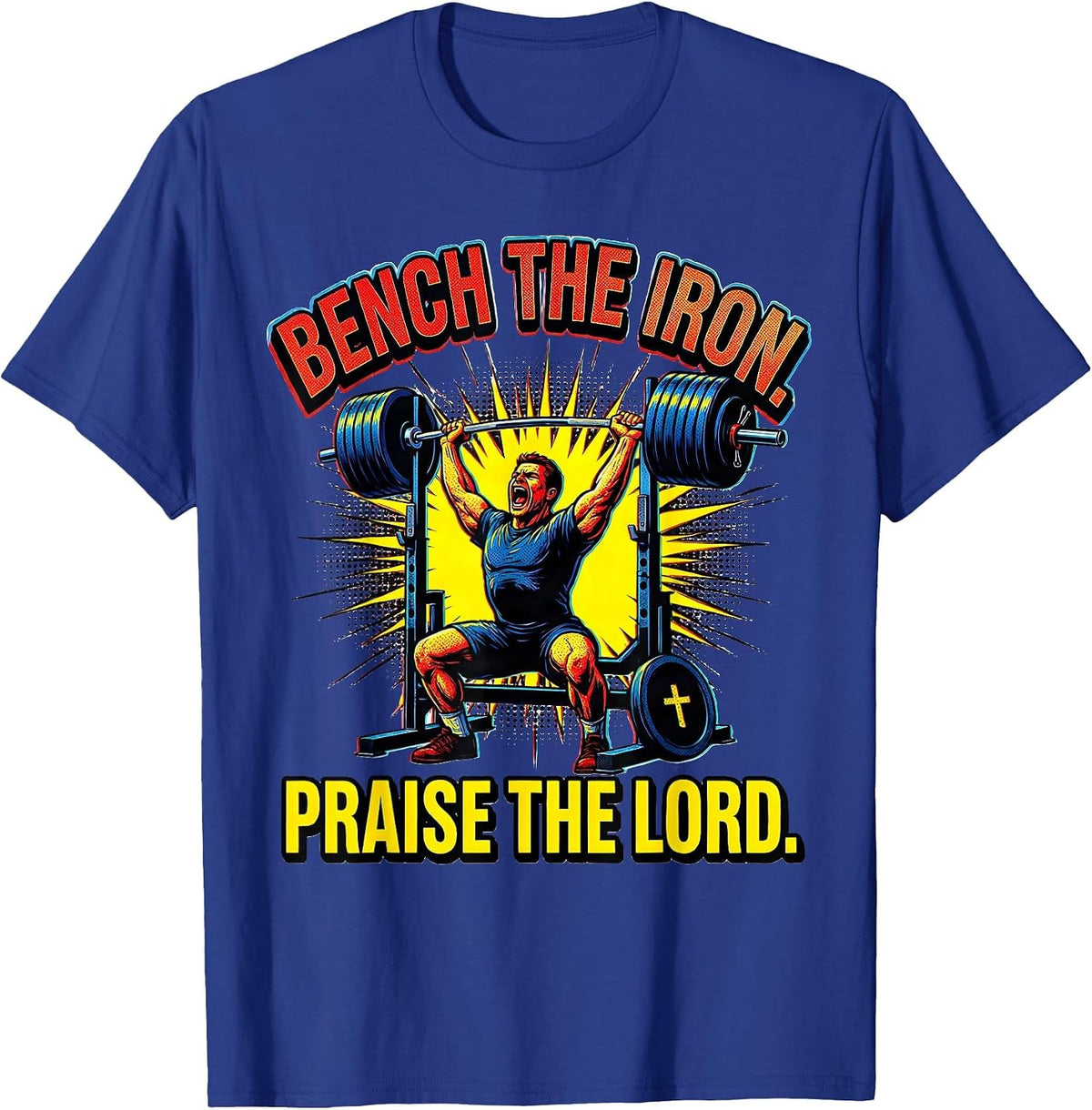 Bench the Iron Praise the Lord Pop Art Christian Gym Humor T-Shirt - Royal Blue