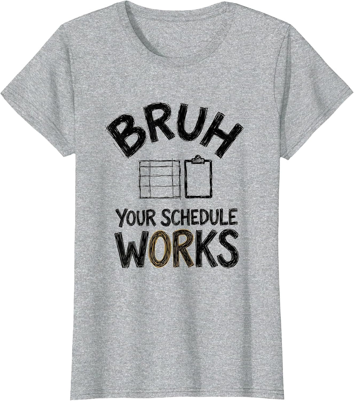 Bruh Your Schedule Works Funny School Counselor Office Humor T-Shirt - Heather Grey
