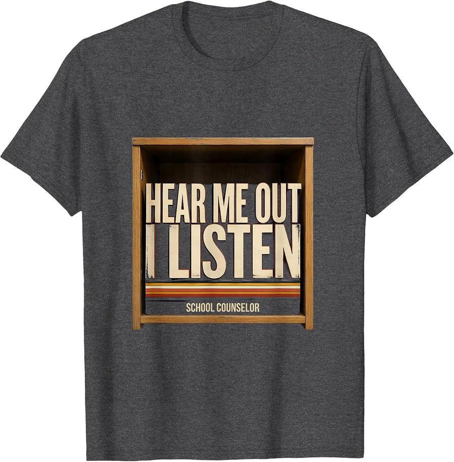 Men's Hear Me Out, I Listen — School Counselor Funny T-Shirt - Dark Heather Grey