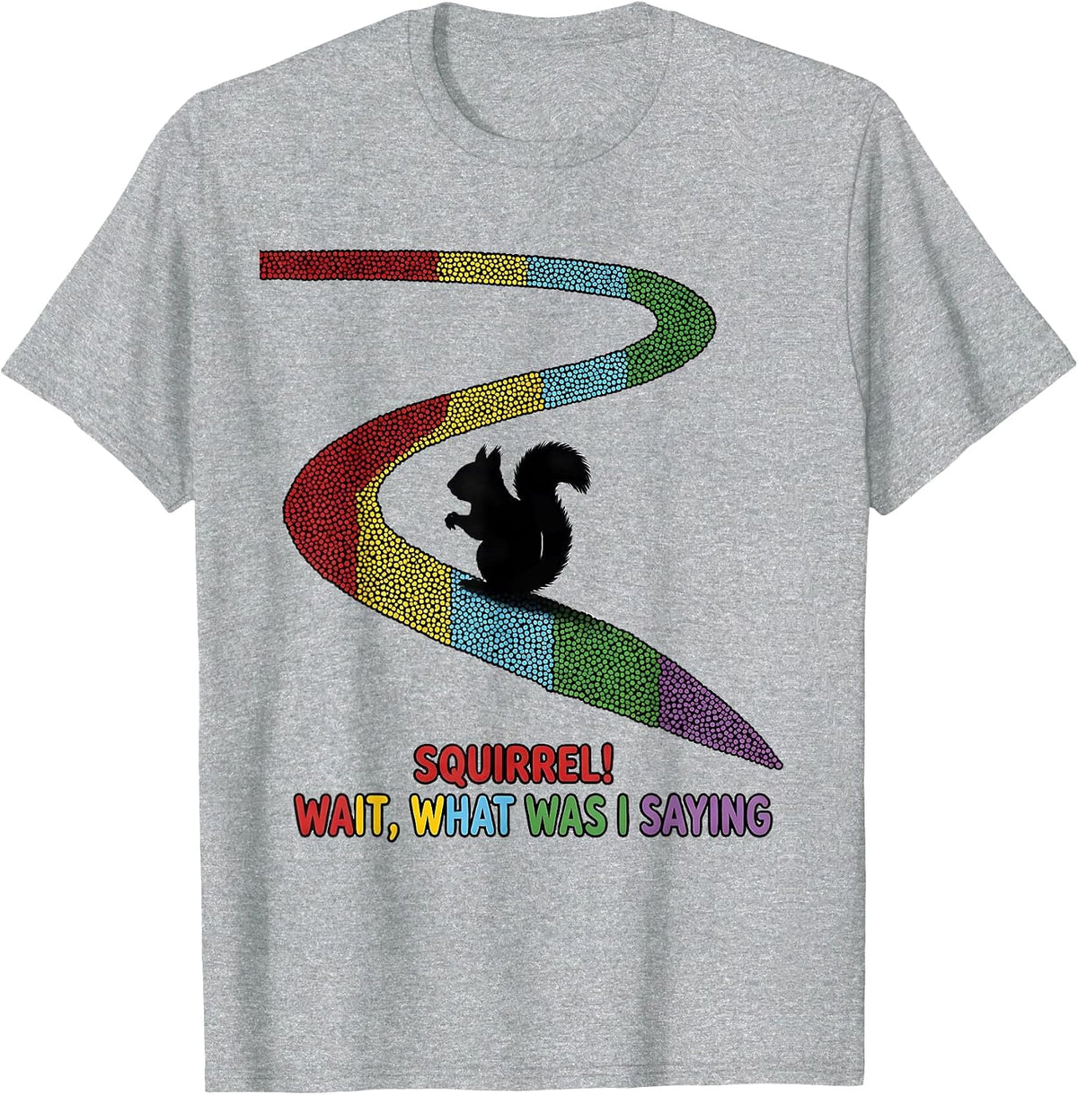 Men's Squirrel! Wait, What Was I Saying ADHD Funny Neurodiversity T-Shirt - Heather Grey