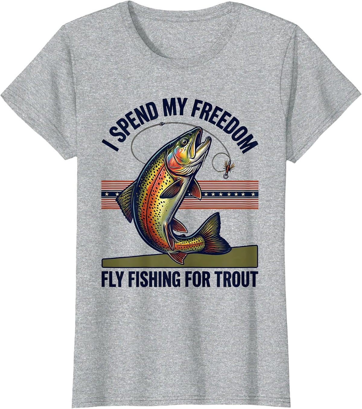 I Spend My Freedom Fly Fishing For Trout Patriotic T-Shirt - Heather Grey