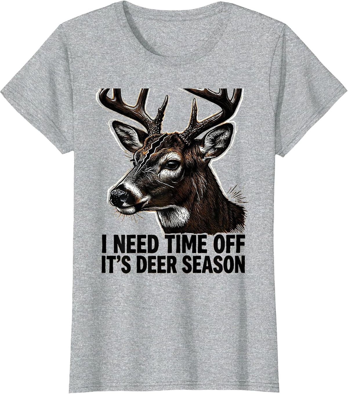 Women's I Need Time Off—It's Deer Season Funny Hunting Dad Gift T-Shirt - Heather Grey