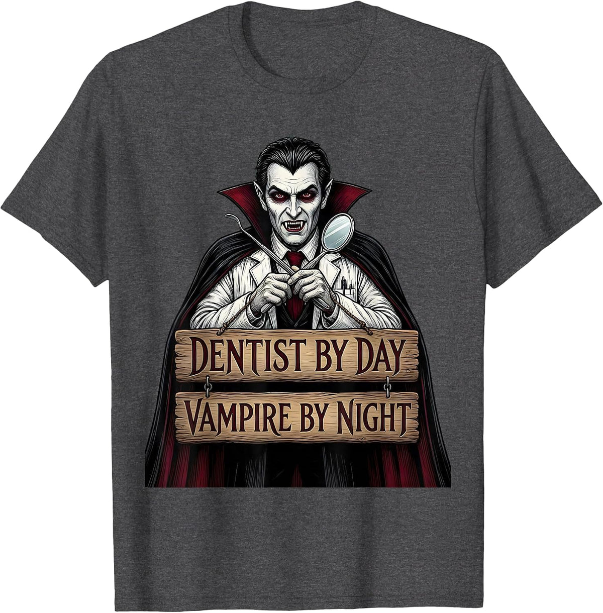Dentist By Day Vampire By Night Halloween Design T-Shirt - Dark Heather Grey