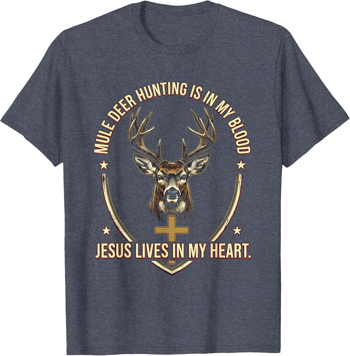 Mule Deer Hunting Is In My Blood, Jesus Lives In My Heart T-Shirt - Heather Blue