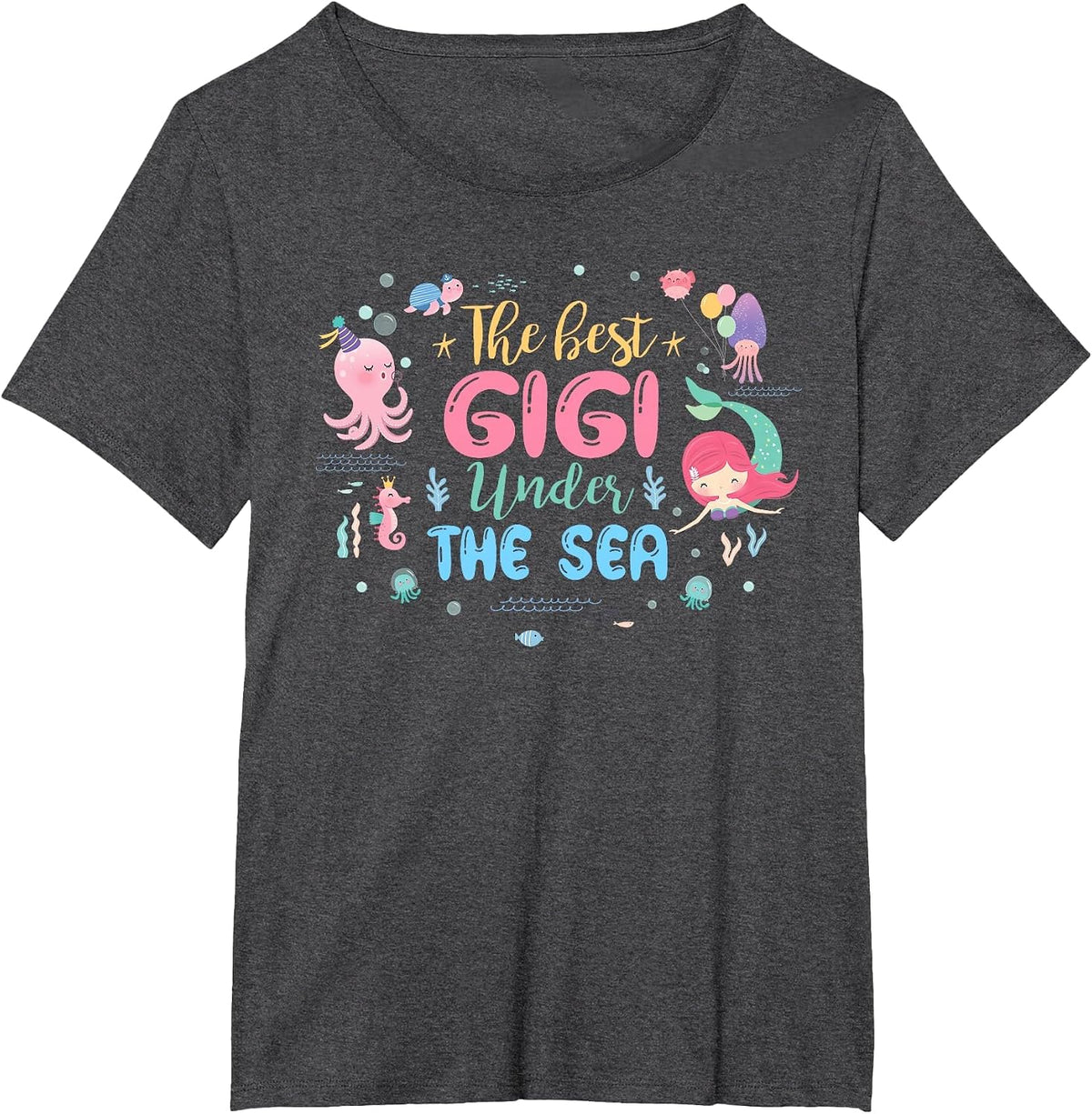 Birthday Girl Shirt The Best Gigi Under The Sea T-Shirt - Dark Heather Grey