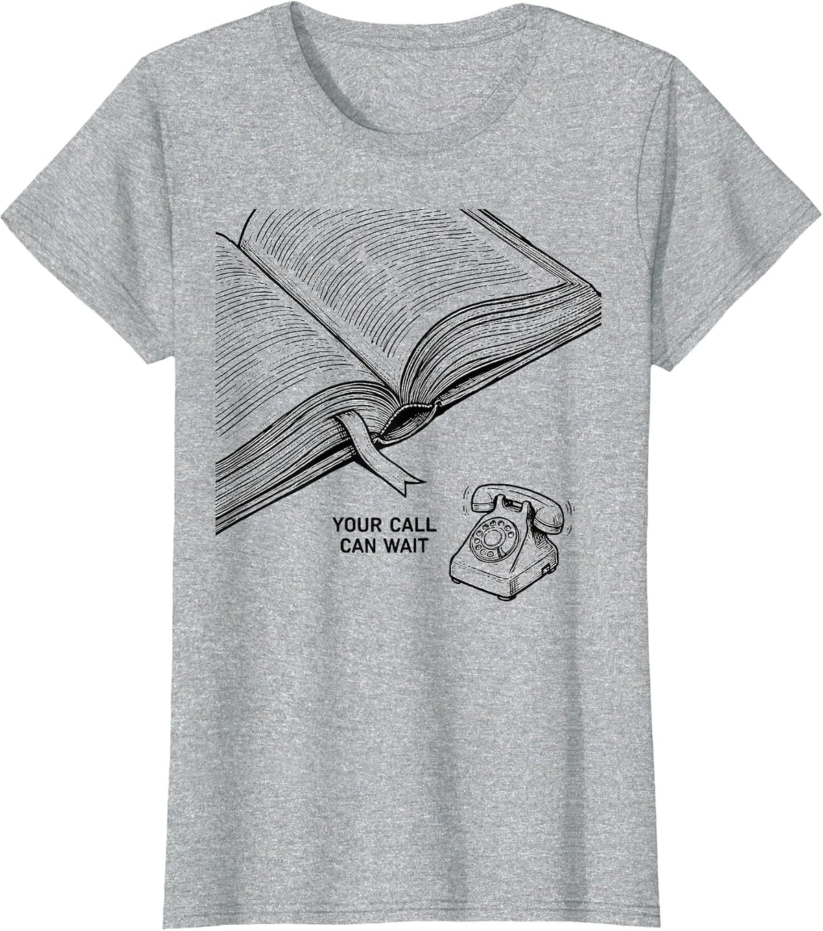 Women's Your Call Can Wait Funny Bookworm Reader Gift Humor T-Shirt - Heather Grey