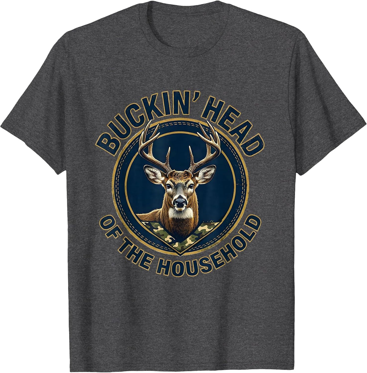 Men's Buckin' Head Of The Household Funny Deer Hunting Camo Dad T-Shirt - Dark Heather Grey