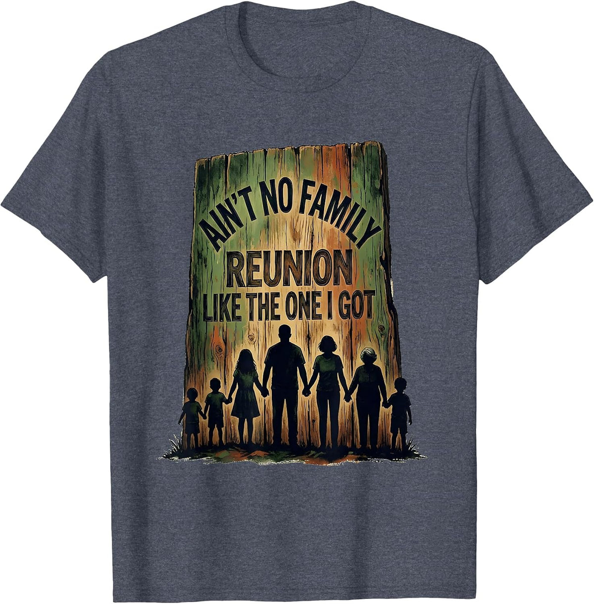 Ain't No Family Reunion Like The One I Got Vintage T-Shirt - Heather Blue