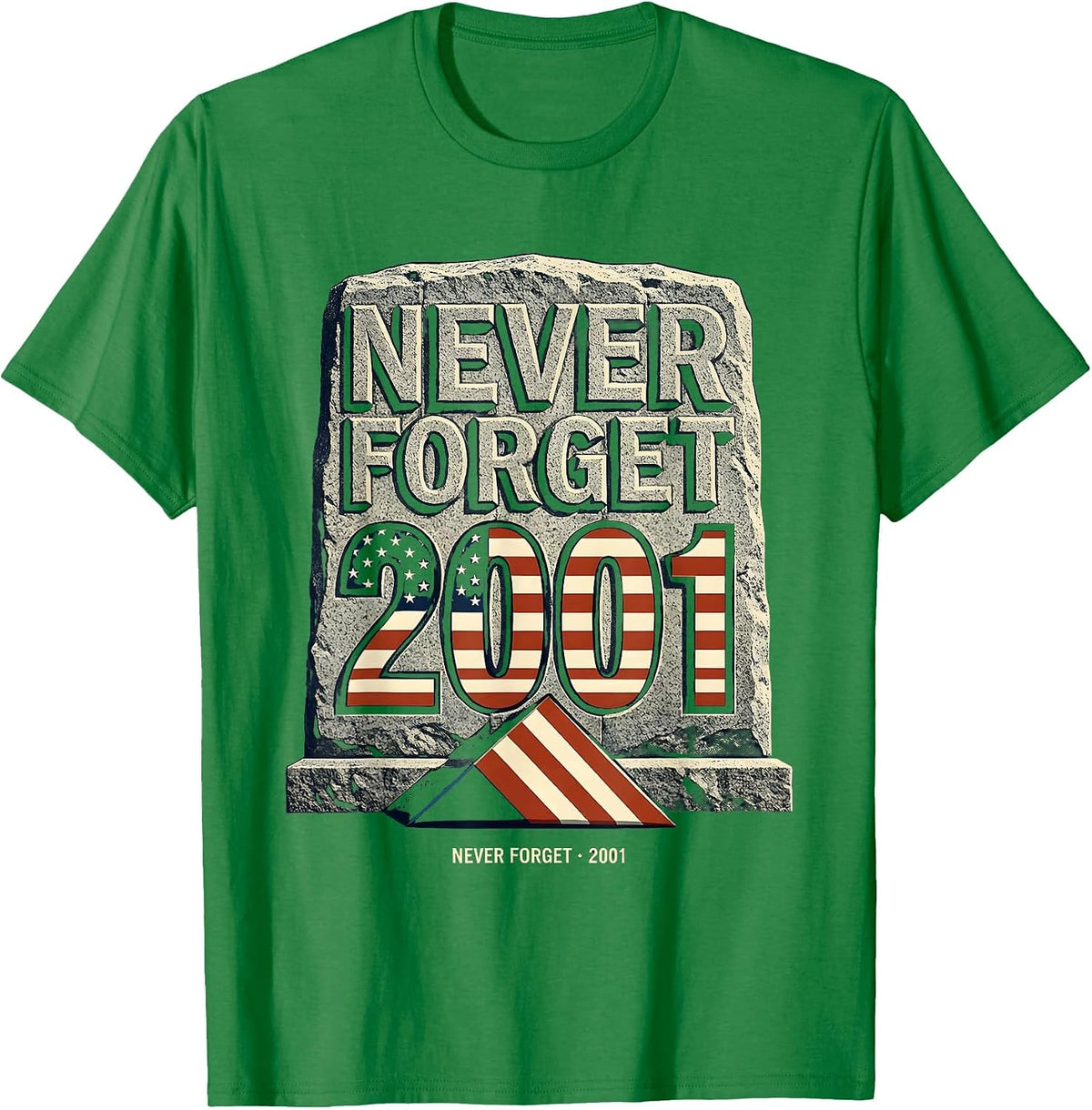 Men's Never Forget · 2001 Memorial Day Patriotic Tribute T-Shirt - Kelly Green
