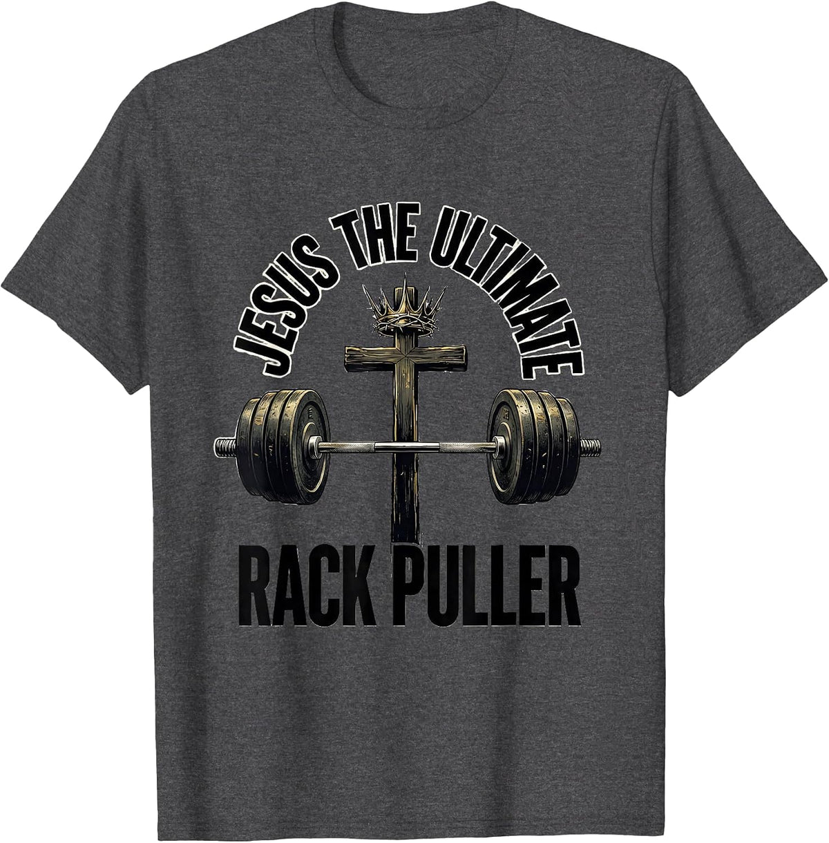 Men's Jesus The Ultimate Rack Puller Funny Christian Gym T-Shirt - Dark Heather Grey