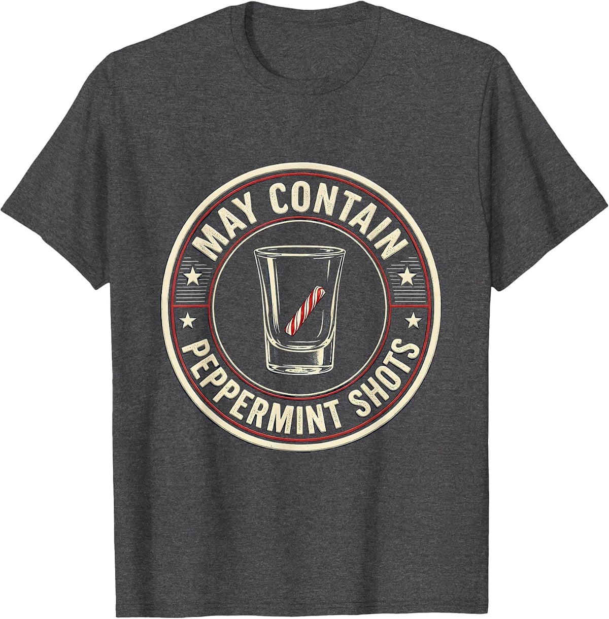 May Contain Peppermint Shots Funny Alcohol Bar Crawl Party T-Shirt - Dark Heather Grey