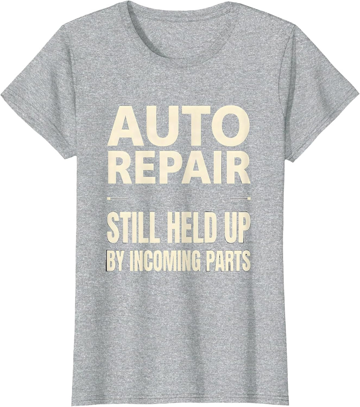 Women's Auto Repair Still Held Up By Incoming Parts Mechanic T-Shirt - Heather Grey