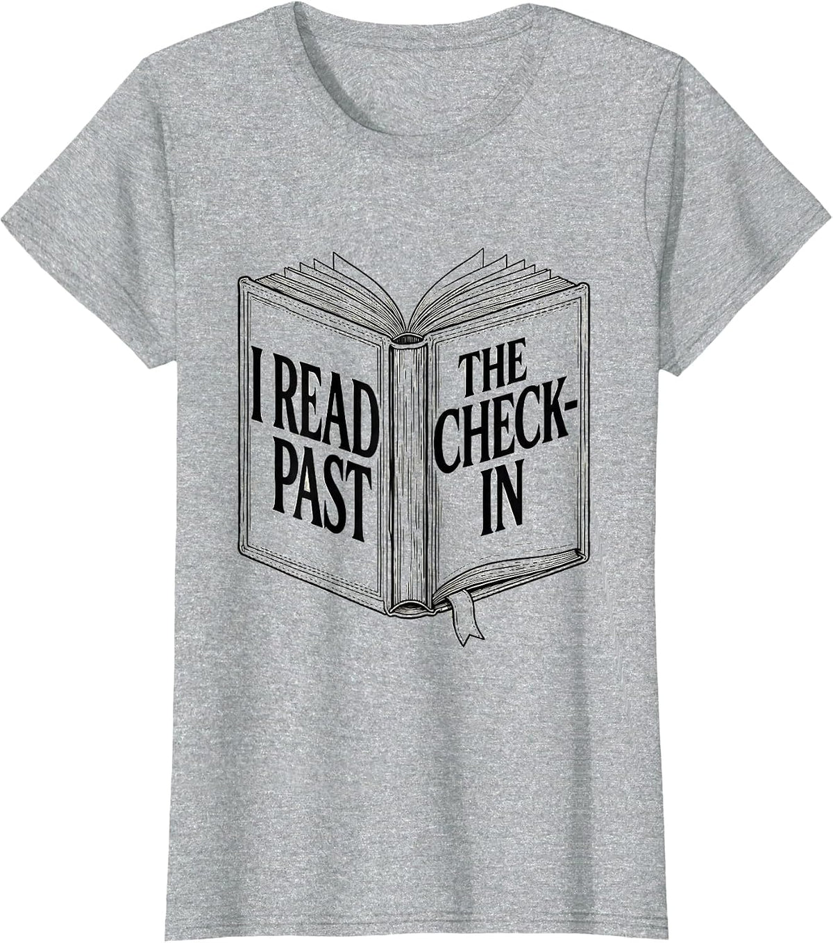 Women's I Read Past The Check-In Funny Bookworm Reader Gift T-Shirt - Heather Grey