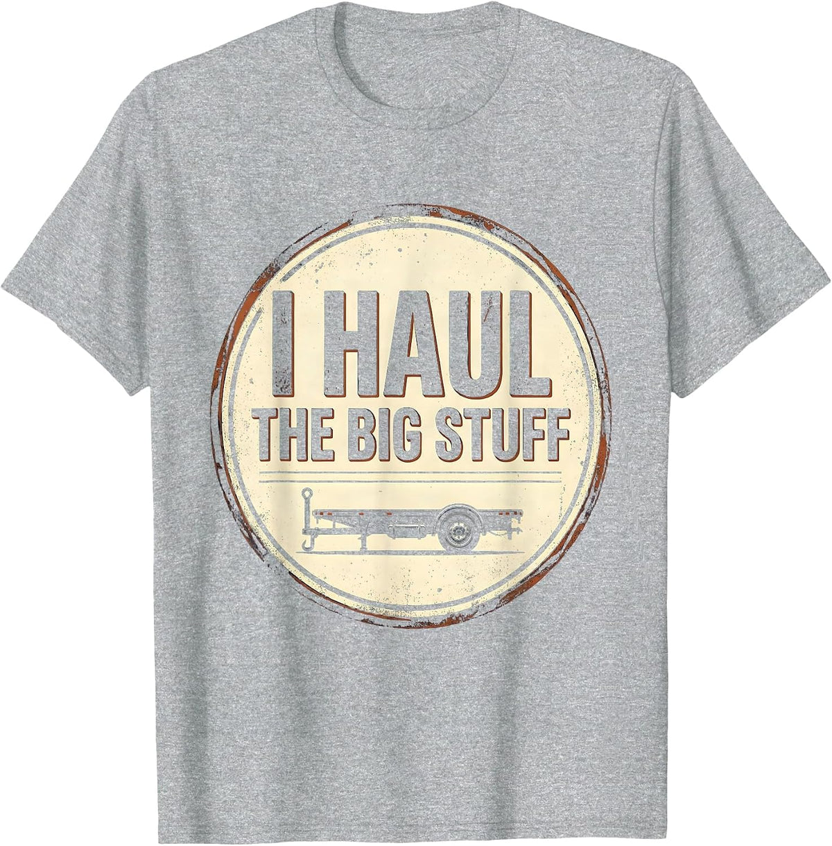 Men's I Haul The Big Stuff Vintage Funny Trucker Diesel Driver T-Shirt - Heather Grey