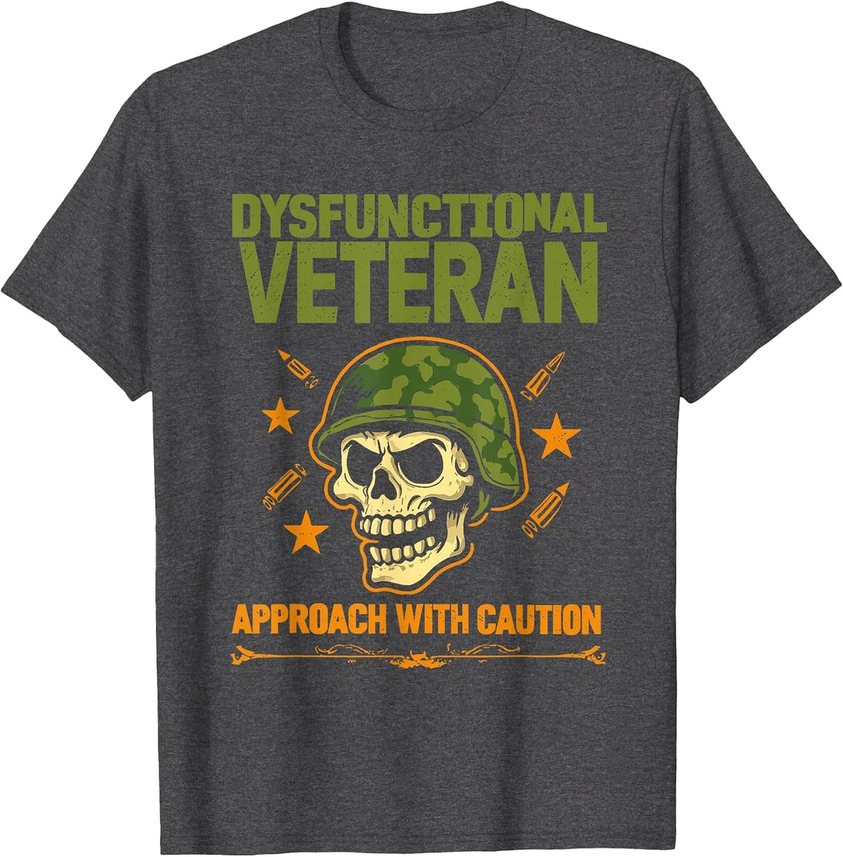Dysfunctional Veteran Approach Caution Funny Military T-Shirt - Dark Heather Grey